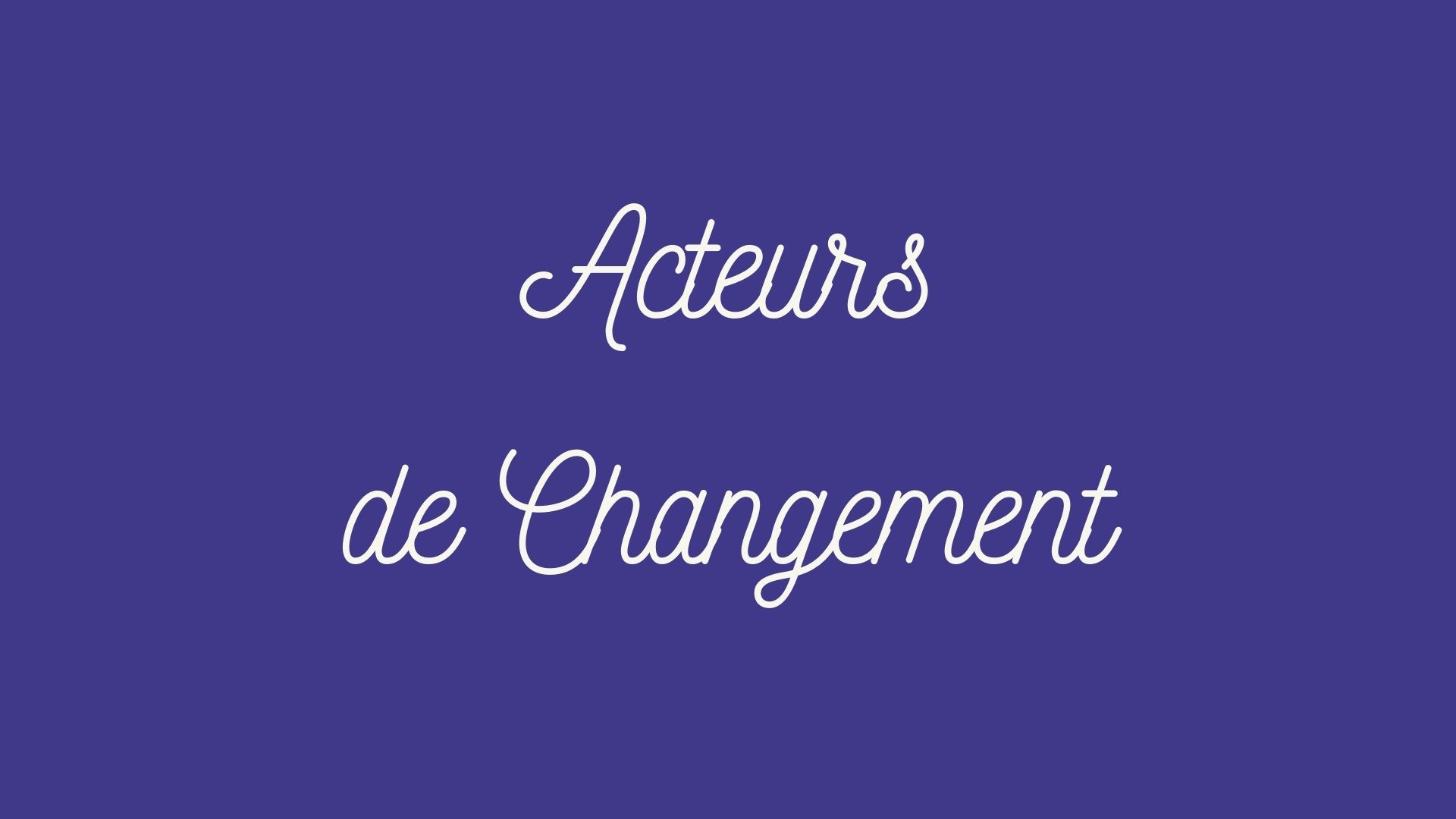 You are currently viewing Nouveau cycle de conférences : Acteurs de changement.