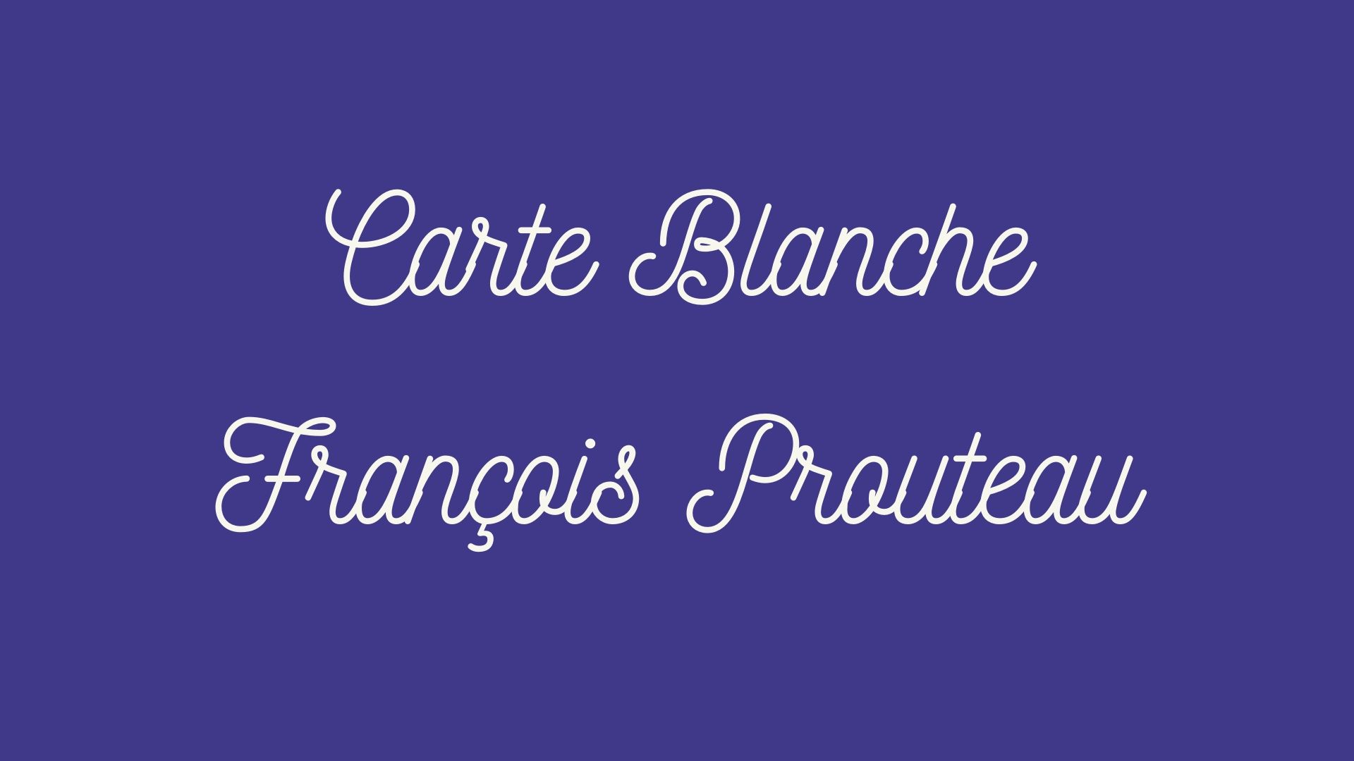 You are currently viewing François Prouteau’s last “Carte Blanche”.